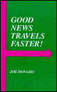 Good News Travels Faster